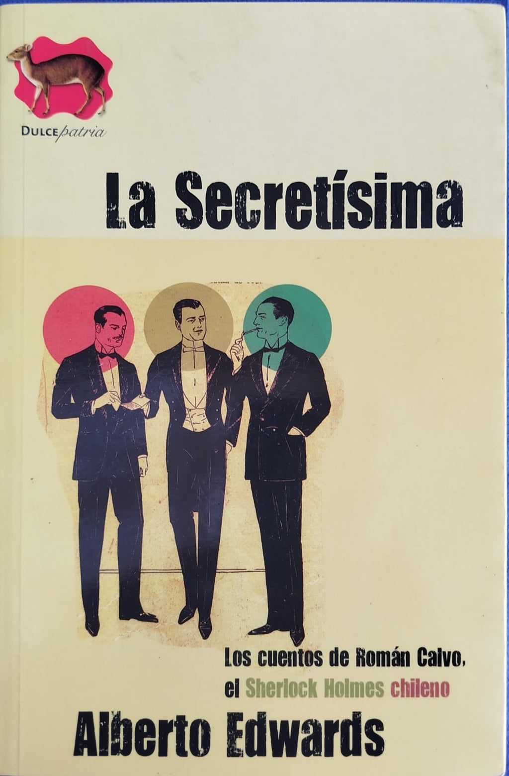 La Secretísima   : Los cuentos de Román Calvo el Sherlock Holmes Chileno