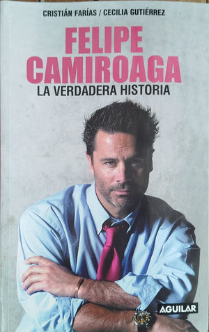 Felipe Camiroaga   -  La Verdadera Historia