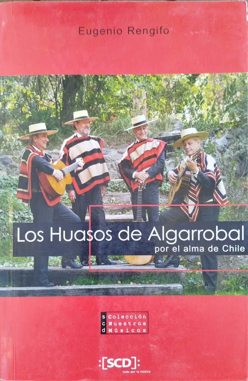 Los Huasos de Algarrobal ; por el alma de Chile