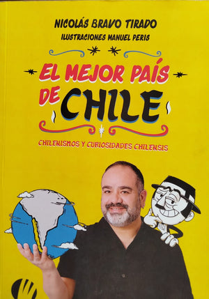 El Mejor País de Chile   -   Chilenismo y curiosidades Chilensis