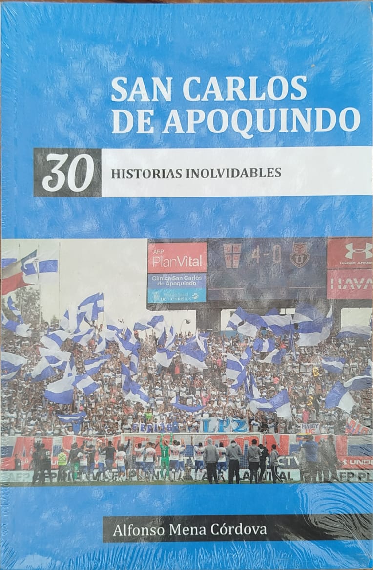 San Carlos de Apoquindo -  30 Historias Inolvidable -  Futbol