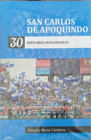 San Carlos de Apoquindo -  30 Historias Inolvidable -  Futbol