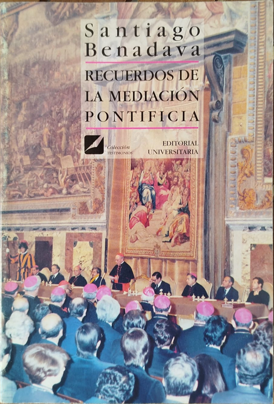 Recuerdos de la Mediación Pontificia entre Chile y Argentina ( 1978 - 1985)