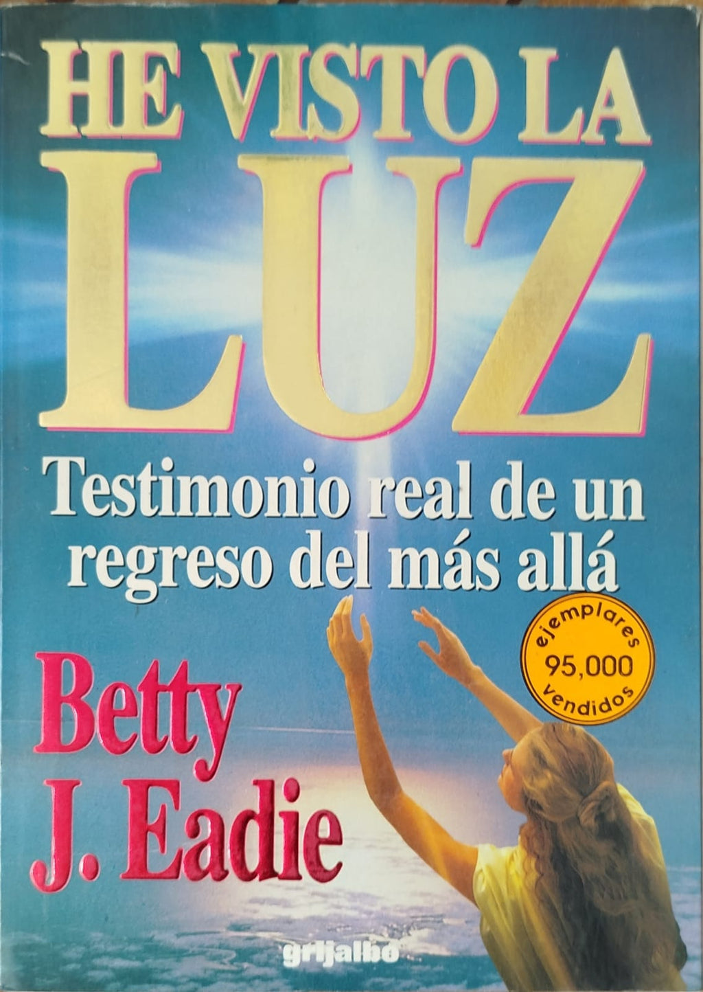 He Visto la Luz - Testimonio real de un regreso del mas allá