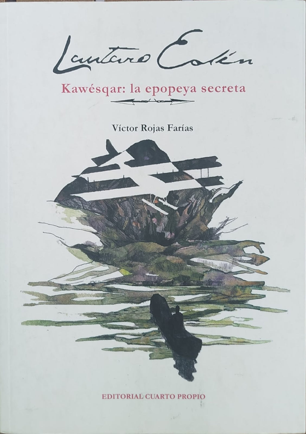 Lautaro Edén - Kawésqar: La Epopeya secreta