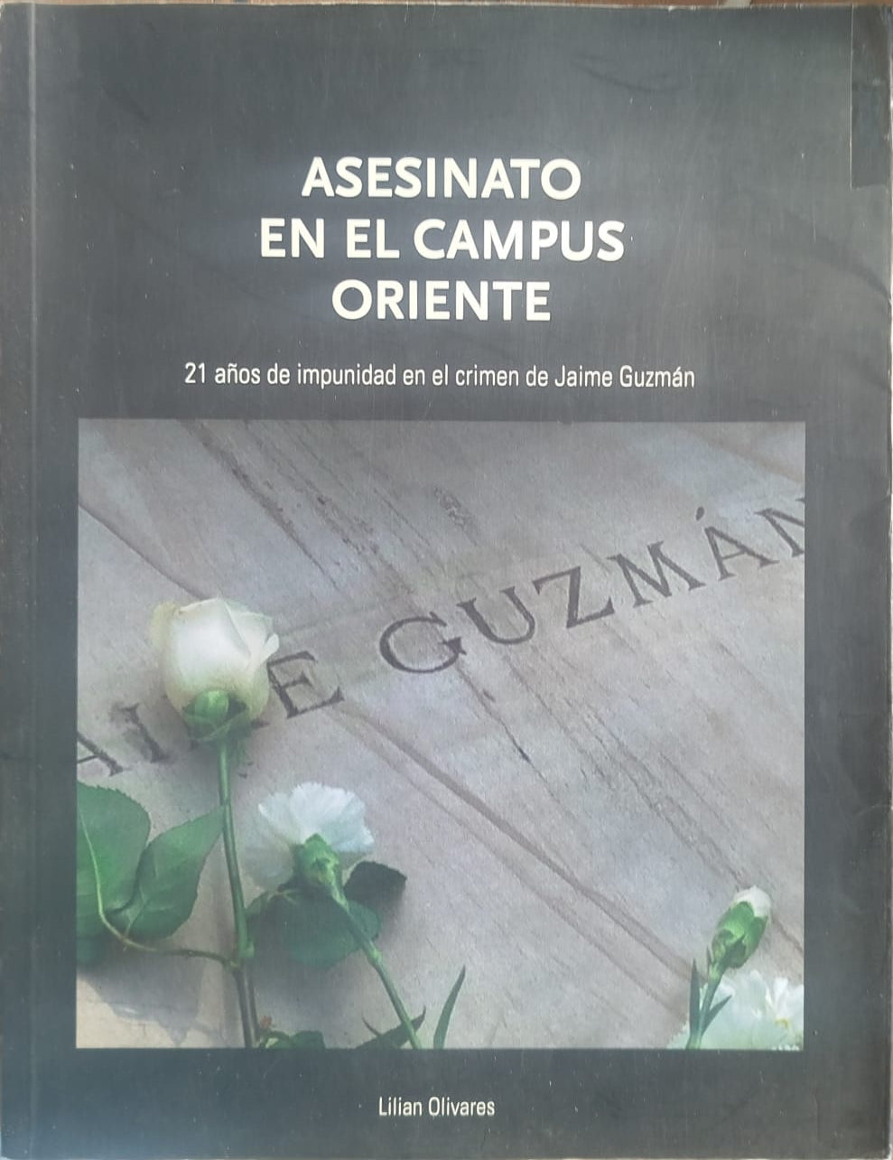 Asesinato en el Campus Oriente  - 21 años de impunidad en el crimen de Jaime Guzman
