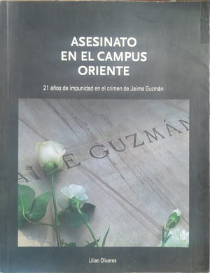 Asesinato en el Campus Oriente  - 21 años de impunidad en el crimen de Jaime Guzman