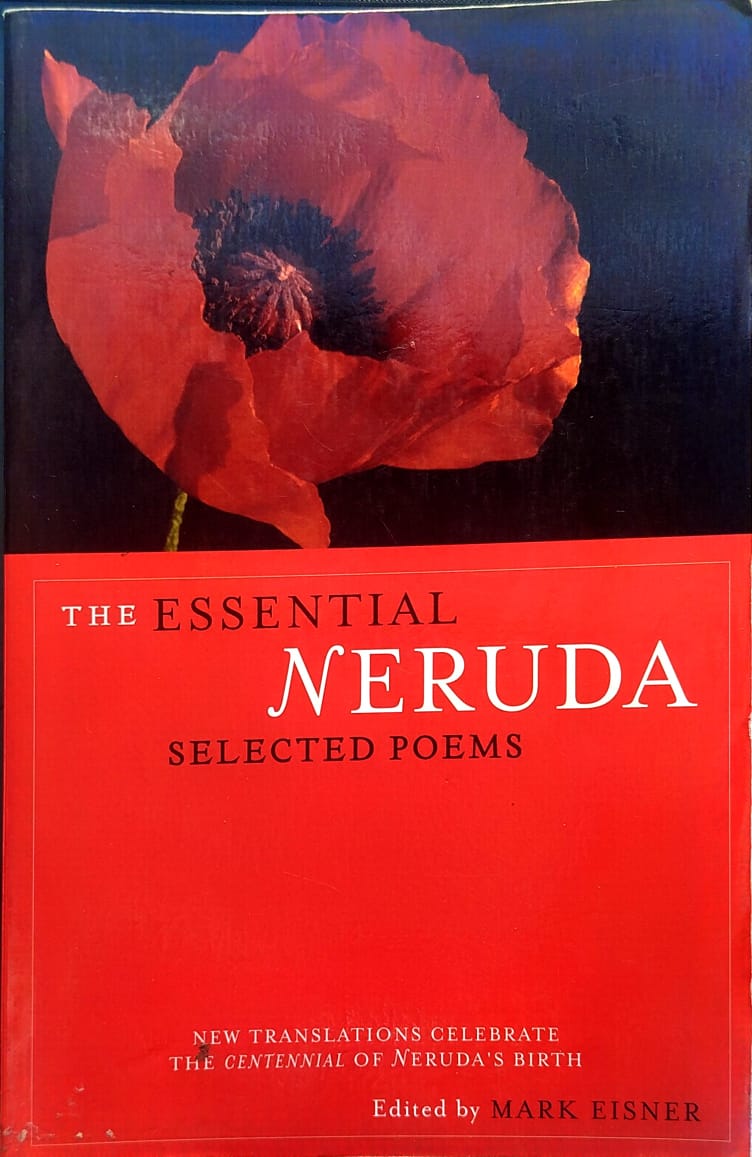 The Essential Neruda Selected poems Edición Bilingüe