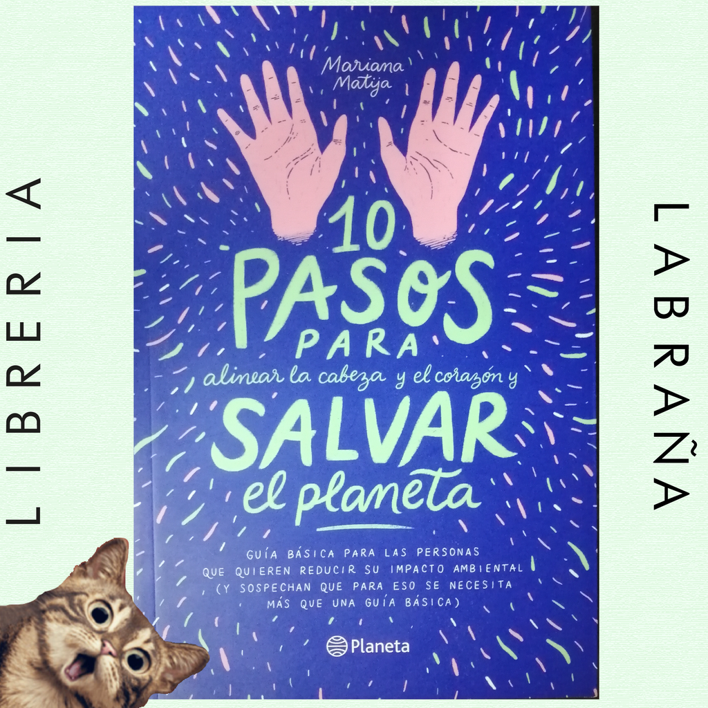 10 pasos para alinear la cabeza y el corazón y salvar el planeta