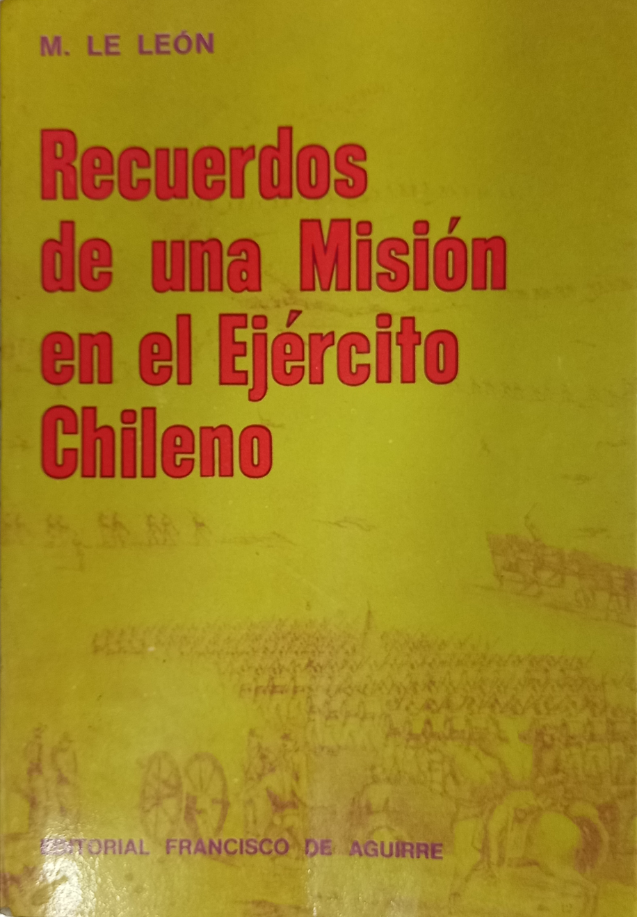 Recuerdos de una misión en el ejército Chileno