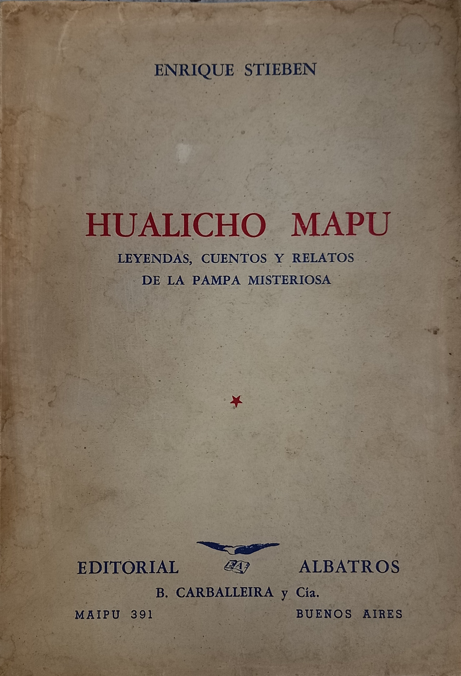 Hualicho mapu, leyendas, cuentos y relatos de la pampa misteriosa
