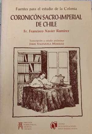 Fuentes para el estudio de la colonia coronicón sacro- imperial de Chile