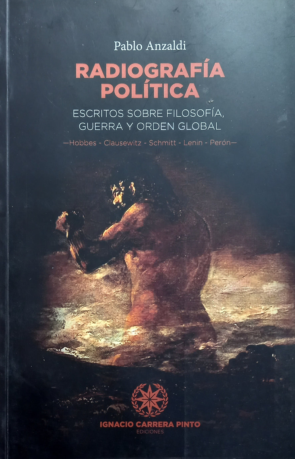 Radiografía política, escritos sobre filosofía, guerra y orden global