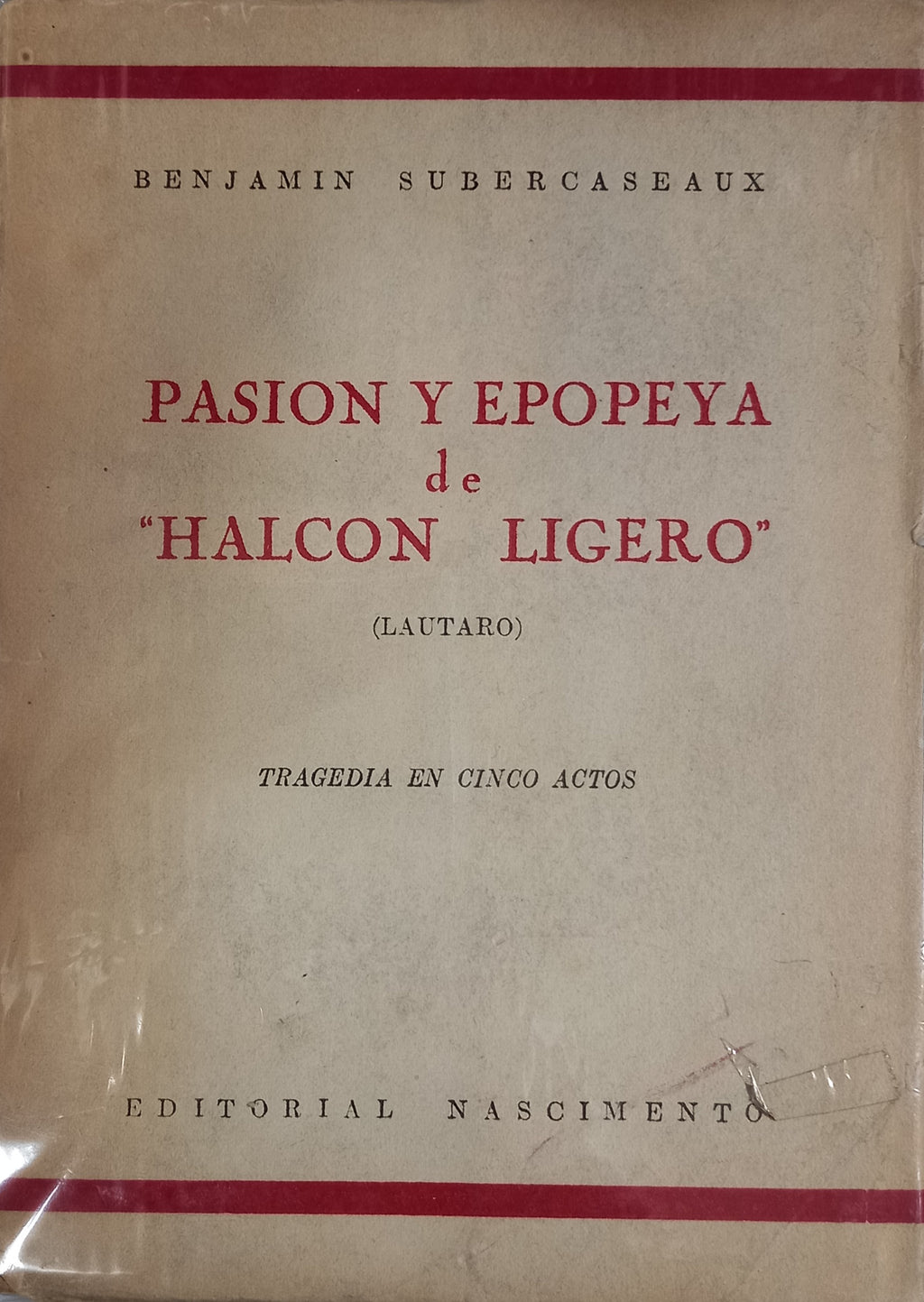 Pasion y epopeya del "Halcon ligero" (Lautaro)