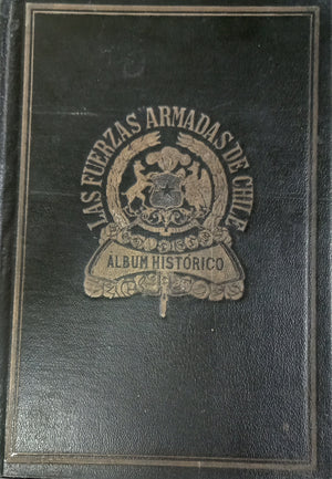 Las fuerzas armadas de Chile Album historico
