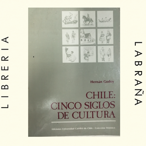 Chile: cinco siglos de cultura
