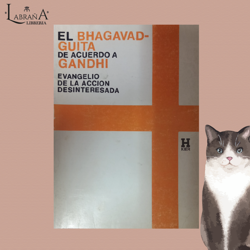 El bhagavadguita de acuerdo a Gandhi, evangelio de la accion desinteresada
