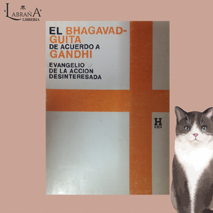 El bhagavadguita de acuerdo a Gandhi, evangelio de la accion desinteresada