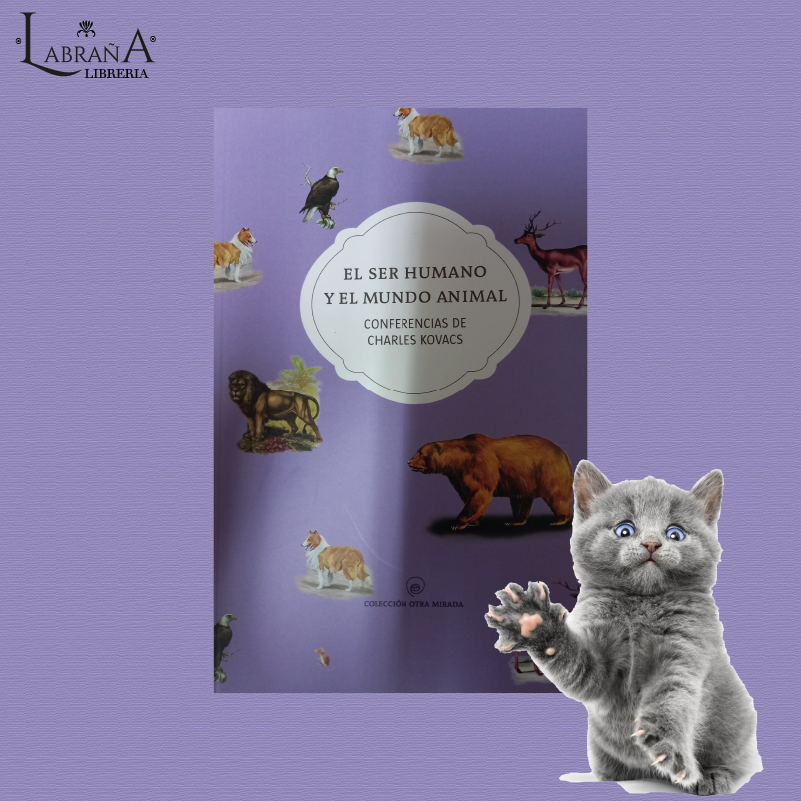 El ser humano y el mundo animal/ Conferencias de Charles Kovacs