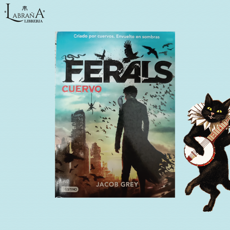 Ferals/ Cuervo/ El enjambre desciende/ araña