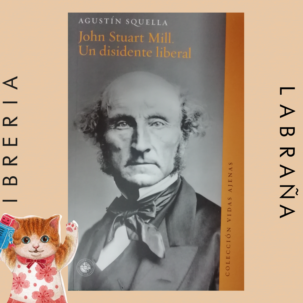 Jonh Stuart Mill. Un disidente liberal