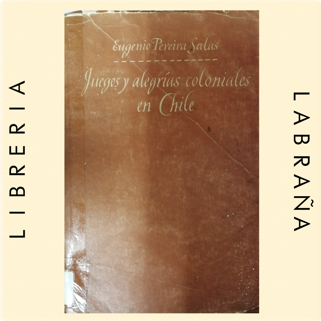 Juegos y alegrías coloniales en Chile