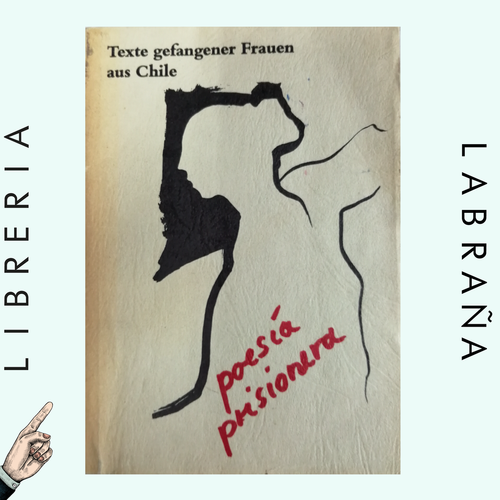 Poesía prisionera, escrituras de 5 mujeres encarceladas bilingue Aleman - Español