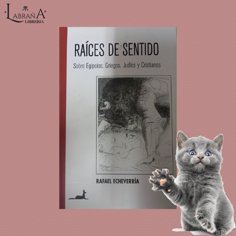 Raíces de sentido, sobre egipcios, griegos, judíos y cristianos