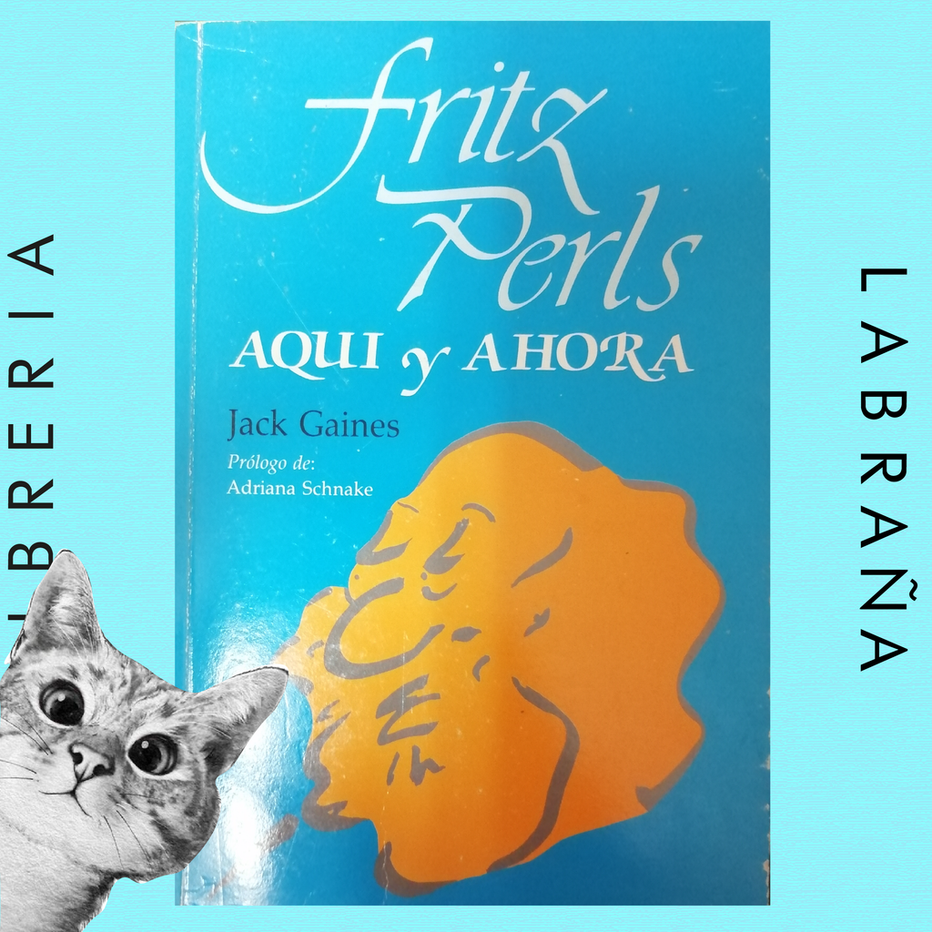 Fritz Perls, aqui y ahora