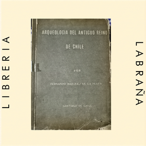 Arqueología del antiguo reino de chile