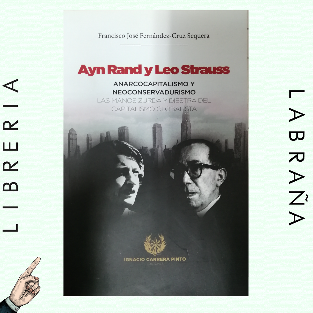 Ayn Rand y Leo Strauss, anarcopacapitalismo y neoconservadurismo