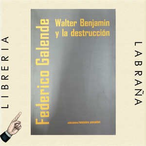 Walter Benjamin y la destrucción