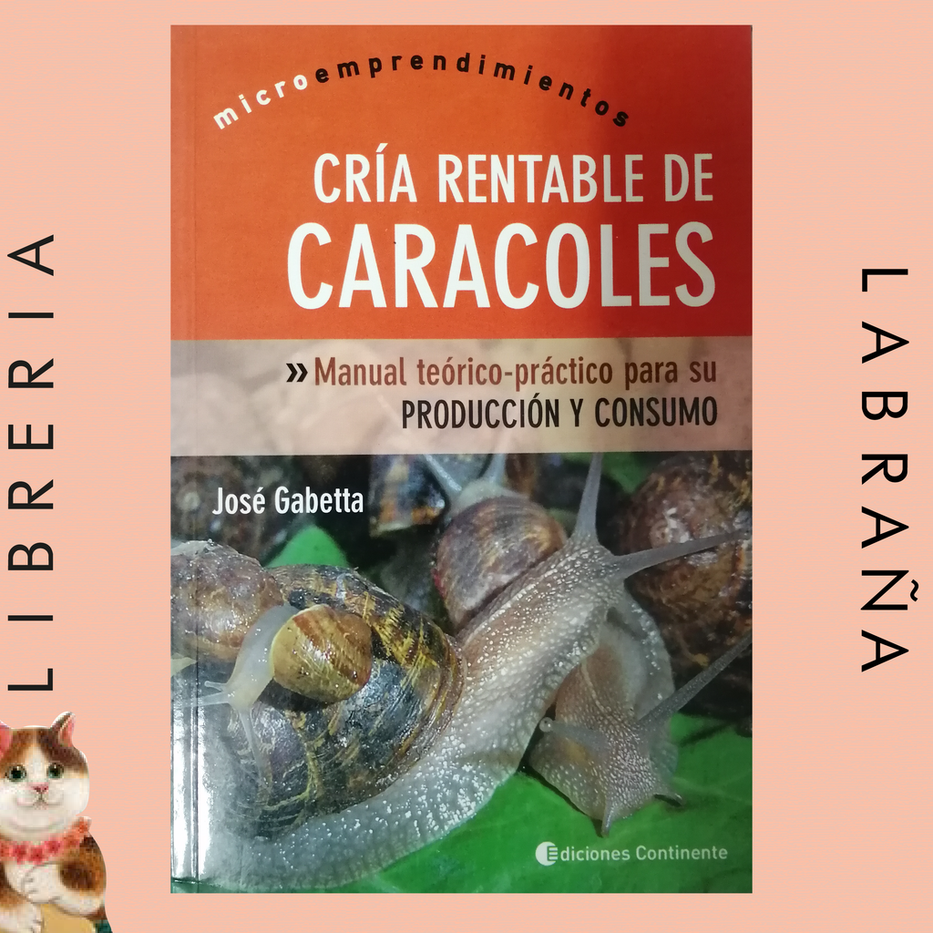 Cría rentable de caracoles, Manual Teórico - práctico para su producción y consumo