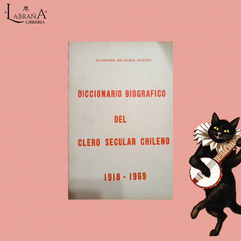 Diccionario biografico del clero secular chileno