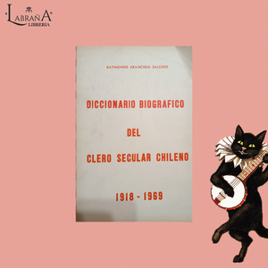 Diccionario biografico del clero secular chileno