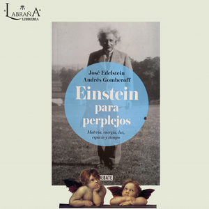 Einsten para perplejos, materia, energía y tiempo
