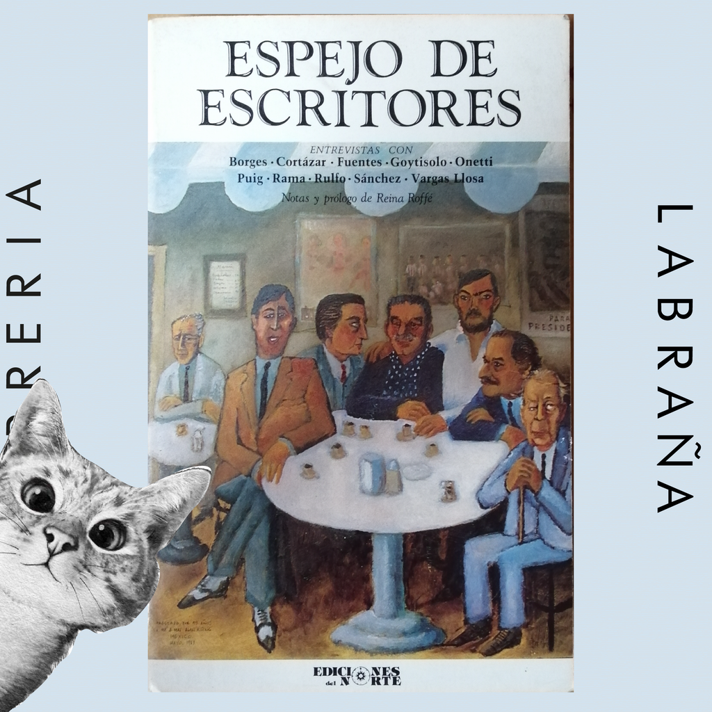 Espejo de escritores entrevista con aBorges - Cortázar - Fuentes - Goytisolo