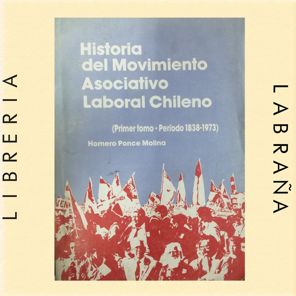 Historia del movimiento asociativo Laboral Chileno 2 Tomos