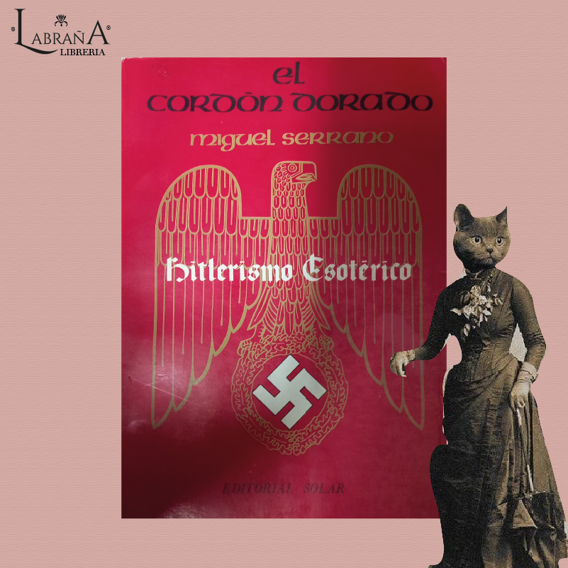 El cordón dorado/ Hitlerismo esotérico