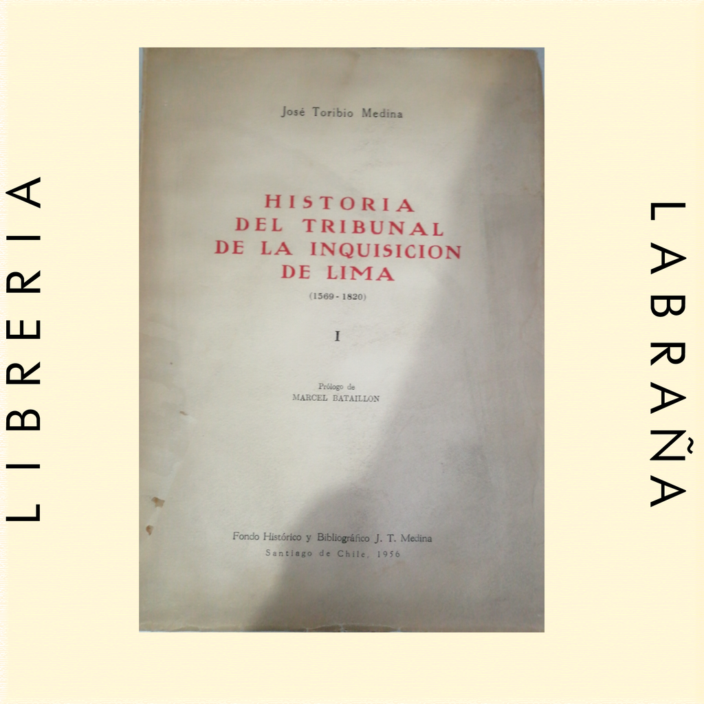 Historia del tribunal de la inquisicion de Lima 2 tomos