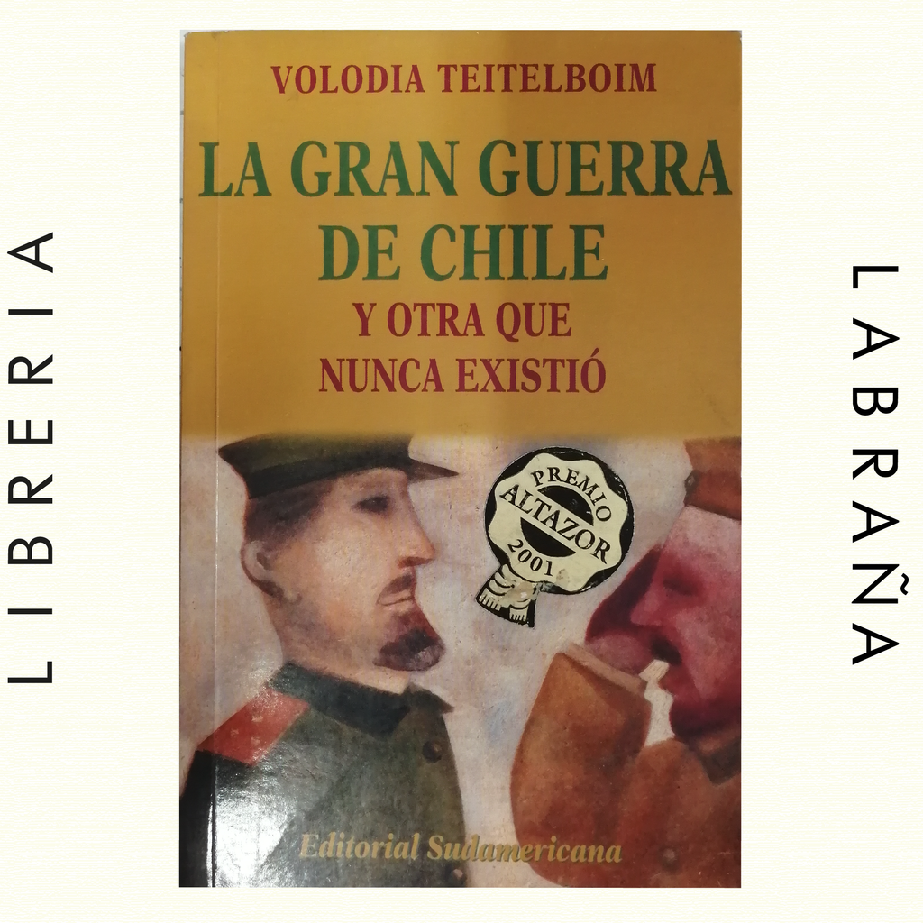 La gran guerra de chile y otra que nunca existió