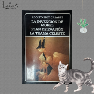 La invención de Morel / Plan de evasión / La trama celeste