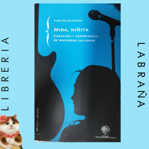Mira niñita, creación y experencia de rockeras chilenas
