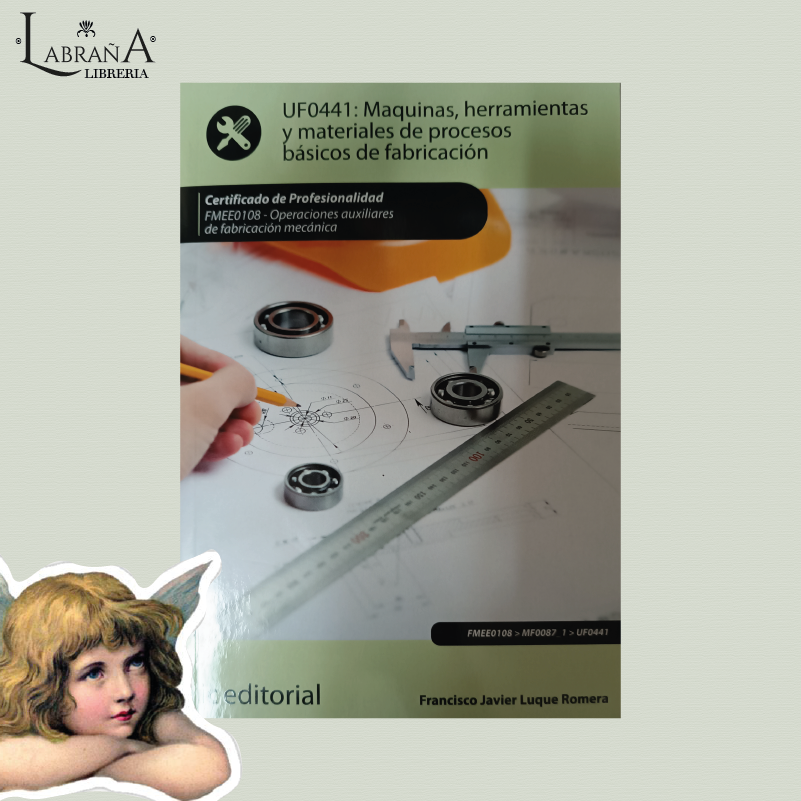 UF 0441: Máquinas, herramientas y materiales de procesos básicos de fabricación