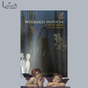 Mitología mapuche/ El arte de narrar