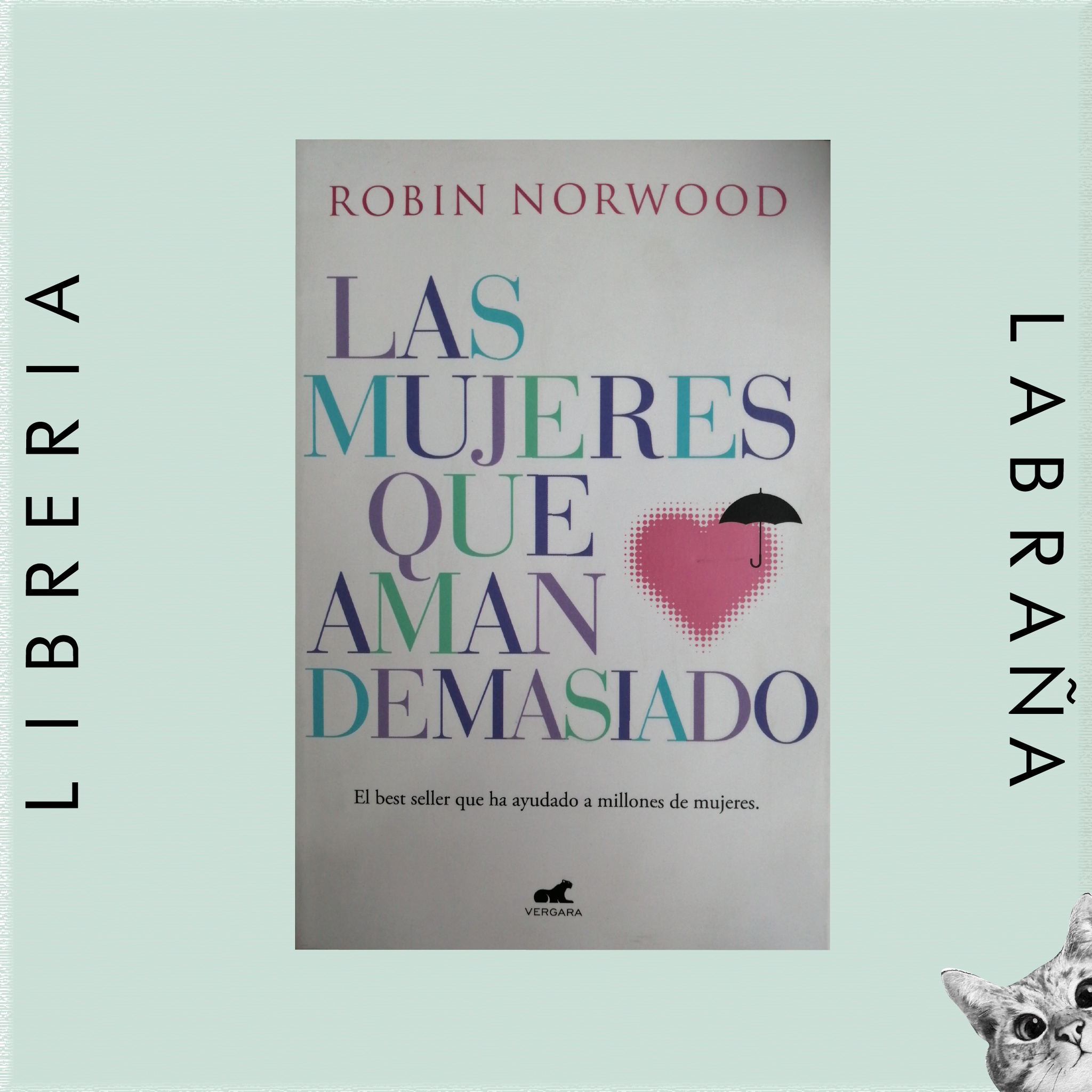 Las Mujeres Que Aman Demasiado - Robin Norwood - Ed. Vergar