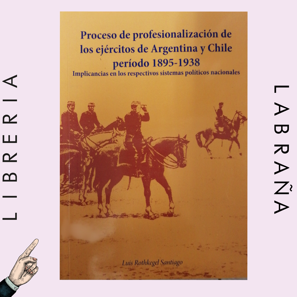 Procesos de profecionalización de los ejércitos de Argentina y Chile período de 1895 - 1938