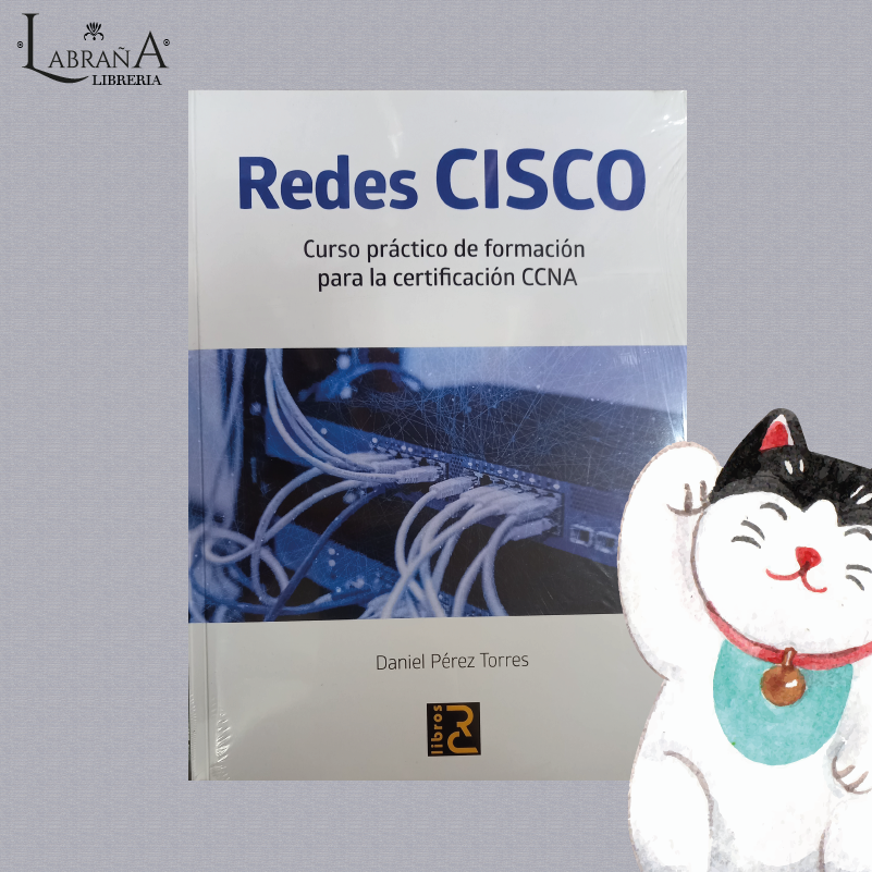 Redes Cisco curso práctico de formación para la certificación CCNA