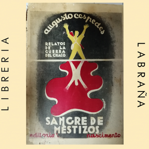 Sangre de mestizos, relatos de la guerra del chaco