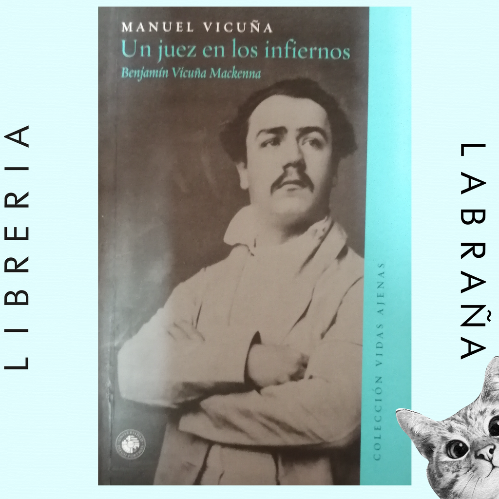 Un juez en los infiernos Benjamin Vicuña Mackenna